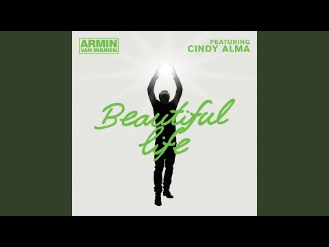 Armin van Buuren - Beautiful Life (feat. Cindy Alma)