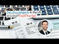 Can I buy property in the US on a visa? Expat tax tips