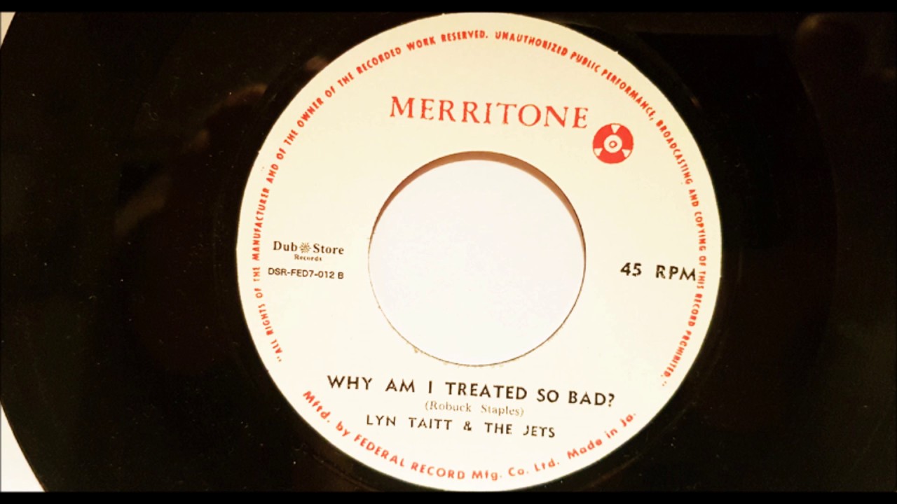 Lyn Taitt & The Jets - Why Am I Treated So Bad - Merritone