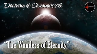 Come Follow Me  Doctrine and Covenants 76: 'The Wonders of Eternity'
