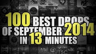 Top 100 Drops Of September 2014 In 13 Minutes (Dutch House, Melbourne Bounce, Big Room and Electro)