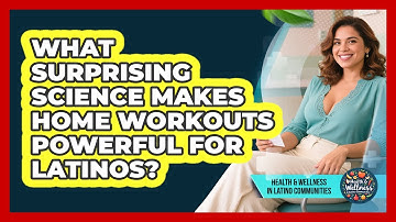 What Surprising Science Makes Home Workouts Powerful For Latinos?