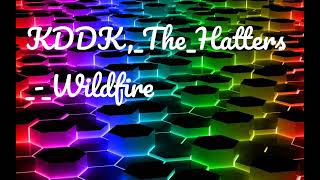 KDDK,_The_Hatters_-_Wildfire