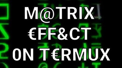 Matrix Effect on Termux: Android Phone