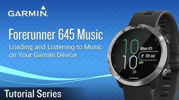 Tutorial - Forerunner 645 Music: Loading and Listening to Music on Your Garmin Device