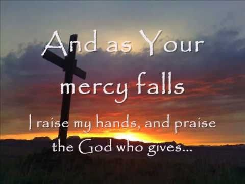 Praise You In This Storm Casting Crowns Lyrics Praise You In This Storm Casting Crowns Lyrics