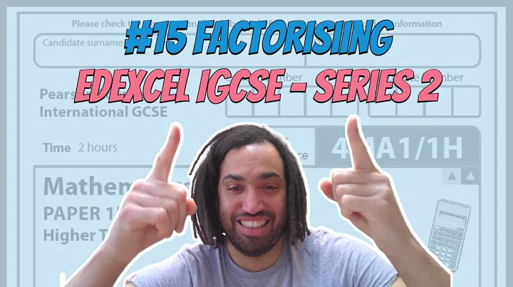 #15 Factorising - Series 2 Edexcel IGCSE Exam Questions
