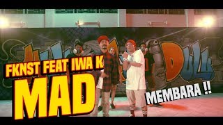 WENDI CAGUR aka FKNST feat IWA K - MAD | SIAP2 MEMBARA !!