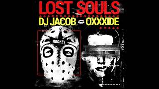 DJ Jacob x OXXXIDE "Lost Souls"