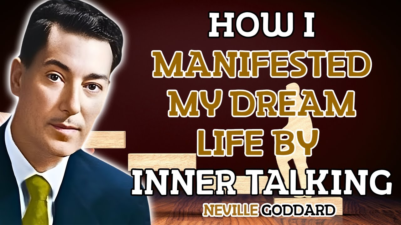 Neville Goddard: How I Manifested My Dream Life By Inner Talking - YouTube