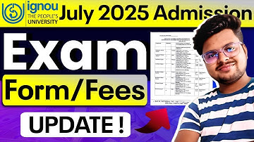 🔥 IGNOU July Admission 2025: Exam Form Update | Full Details – Fees, Last Date & More!