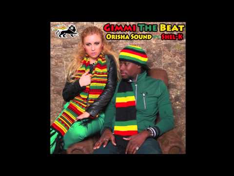 Gimmi The Beat. Orisha Sound ft Shel-K. Official Audio.