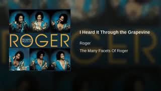 Roger - I Heard It Through the Grapevine