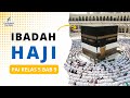 PAI Kelas 5 Kurikulum Merdeka Bab 9 | Ibadah Haji