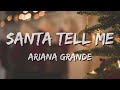 Ariana Grande – Santa Tell Me (Lyrics)