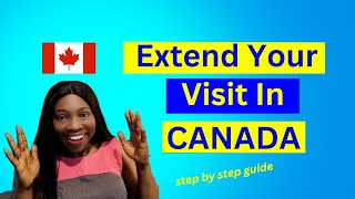 How To EXTEND Your Visitor Visa In Canada I Simplified Step By Step Guide