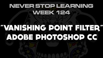 Adobe Photoshop CC: "Vanishing Point Filter" N.S.L: WEEK 124
