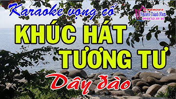 Karaoke vọng cổ KHÚC HÁT TƯƠNG TƯ - DÂY ĐÀO [ Bản mới - Beat hay ]