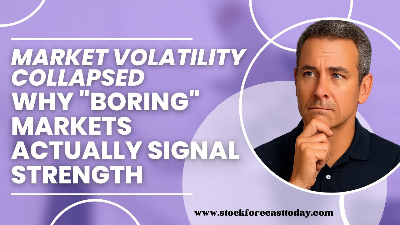 Financial Market Volatility Collapsed but Here's Why Low Volatility Signals Strength Not Weakness
