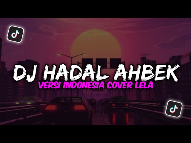 DJ HADAL AHBEK VERSI INDONESIA COVER LELA - SOUND EPYEPE TIK TOK OLD ! FIKRI ENESTE class=