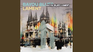 Download lagu Bayou Blues Lament