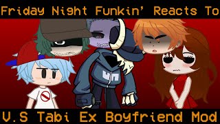 Friday Night Funkin reacts to VS. Tabi Ex Boyfriend || Gacha Club || FNF || Flashing Lights Warning