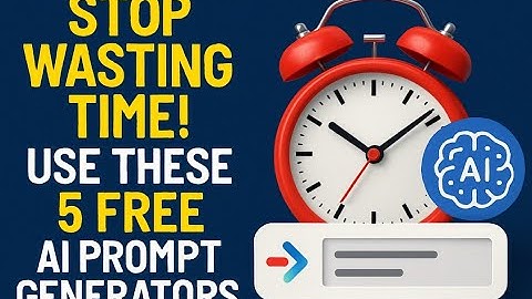 Stop Wasting Time! Use These 5 Free AI Prompt Generators