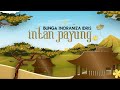 Bunga - Intan Payung feat. Noraniza Idris (Official Lyric Video)
