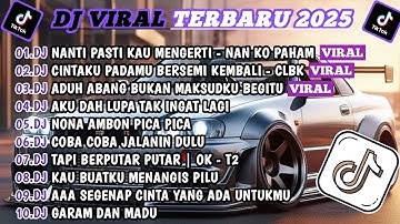 DJ TIKTOK TERBARU 2025-🎵 DJ NANTI PASTI KAU MENGERTI 🎵DJ CINTA LAMA BERSEMI KEMBALI - CLBKFULL ALBUM