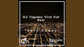 DJ Tagoday Viral Full Beat