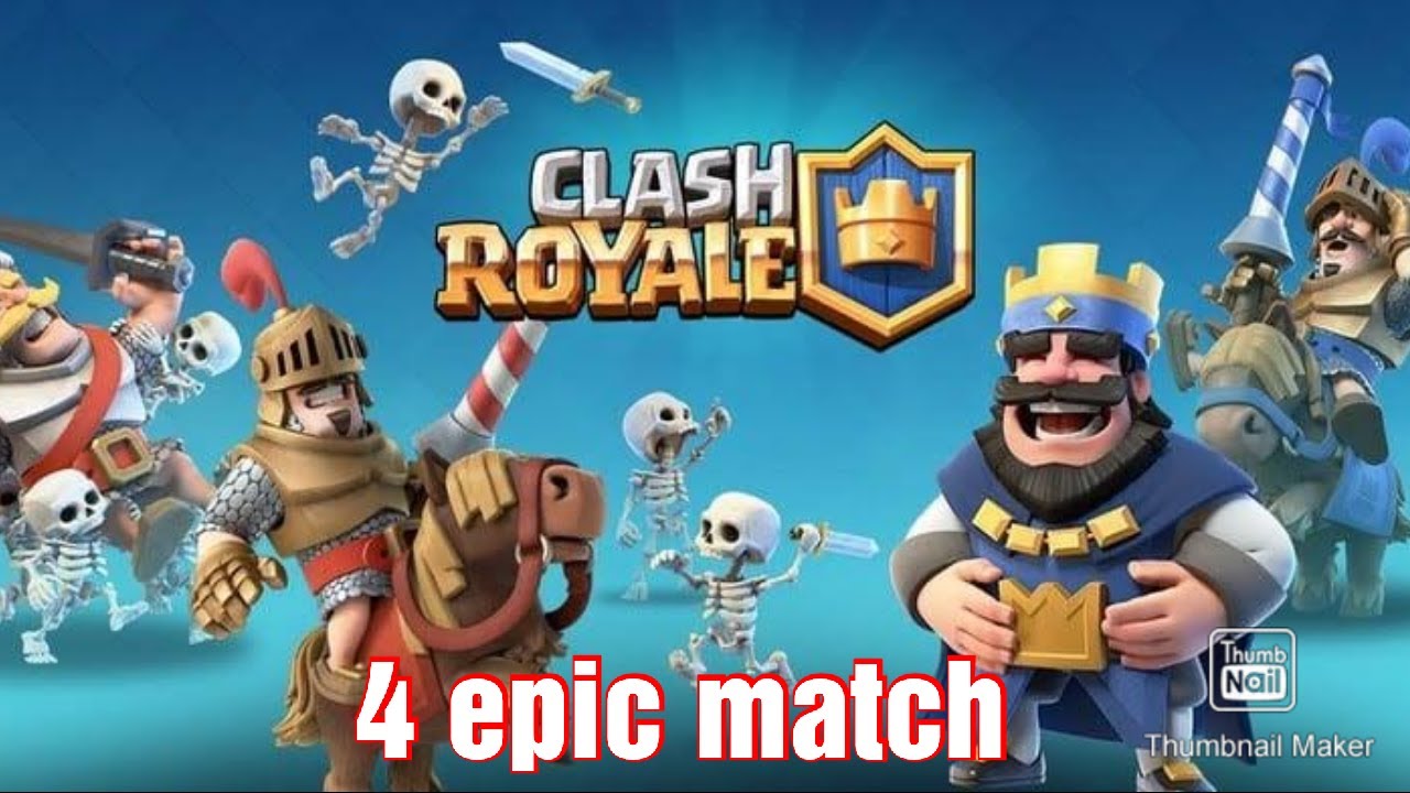 4 Epic Clash Royale Match YouTube