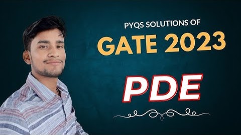 GATE 2023 MATHEMATICS || PDE COMPLETE SOLUTION