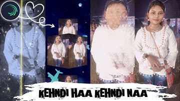 KEHNDI HAA KEHNDI NAA HARD XML || LOVE SONG XML FILE || BY ROHIT CREATION 💖😍