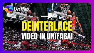 How To Deinterlace Video In UniFab Deinterlace AI