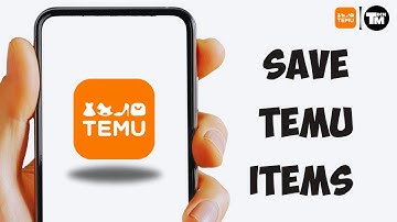 How To Save Items Temu Tutorial