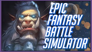 Фантасмагория хаоса в Epic Fantasy Battle Simulator