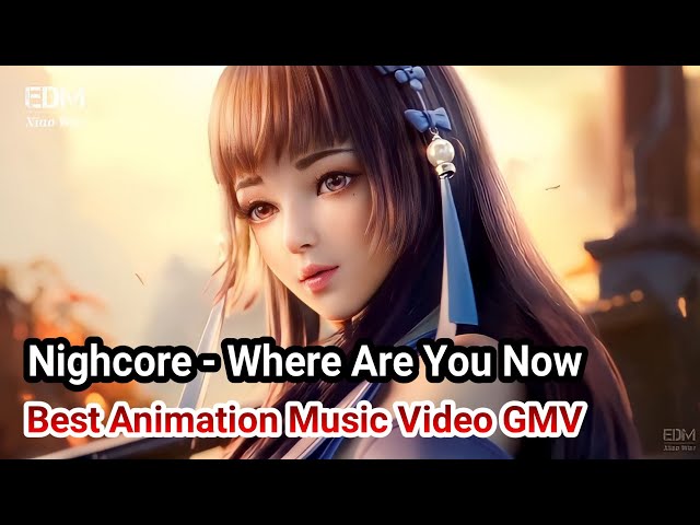 Nightcore - Where Are You Now || Best Animation Music Video GMV class=