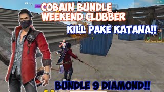 COBAIN BUNDLE 9 DIAMOND!! AUTO KILL MUSUH PAKE KATANA!!|FREE-FIRE BATTLEGROUNDS