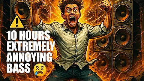 10 HOUR EXTREMELY ANNOYING BASS for Those with LOUD Neighbors 😇