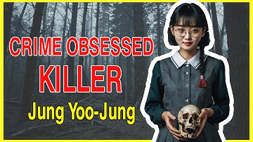 The Chilling Case of Jung Yoo-jung: South Korea’s Crime Obsessed Killer| Silent Evidence