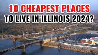 10 Cheapest Places to Live in Illinois 2024