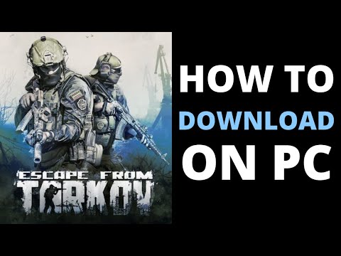 How To Download Escape From Tarkov On Pc