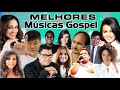 Melhores musicas gospel de todos os tempos || melhores musicas gospel atualizado || Top 30 Gospel
