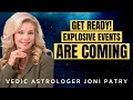 Vedic Astrologer's Predictions: Explosive Events In Coming Weeks & MORE | @Joni Patry INTERVIEW