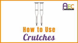 How to Sit, Stand and Walk with Crutches