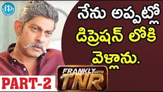 Actor Jagapathi Babu Exclusive Interview - Part #2 || Frankly With TNR