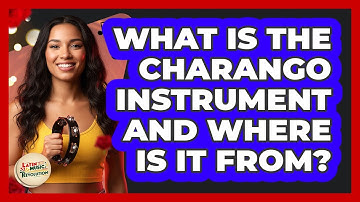 What Is The Charango Instrument And Where Is It From?