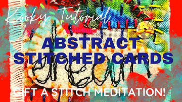 Kooky Tutorial - ABSTRACT STITCHED CARDS