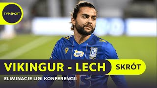 EL. LKE: VIKINGUR REYKJAVIK - LECH POZNAŃ, KOMPROMITACJA W ISLANDII | SKRÓT MECZU