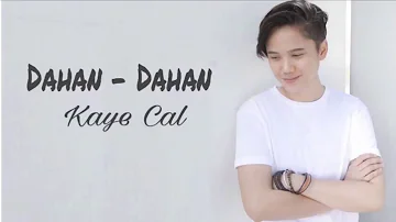 Dahan - Dahan (lyrics) - Kaye Cal cover